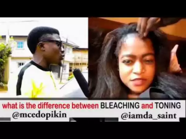 Video: Mc Edo Pikin – Difference Between Bleaching and Toning